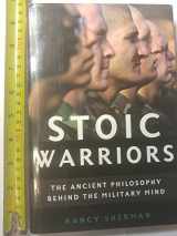 9780195152166-0195152166-Stoic Warriors: The Ancient Philosophy behind the Military Mind