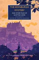 9781728267692-1728267692-The Edinburgh Mystery: And Other Tales of Scottish Crime (British Library Crime Classics)