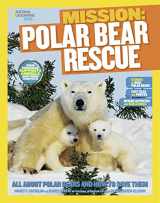 9781426317316-142631731X-National Geographic Kids Mission: Polar Bear Rescue: All About Polar Bears and How to Save Them (NG Kids Mission: Animal Rescue)