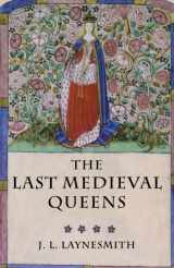 9780199279562-019927956X-The Last Medieval Queens: English Queenship 1445-1503