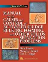 9781566706476-1566706475-Manual on the Causes and Control of Activated Sludge Bulking, Foaming, and Other Solids Separation Problems