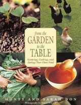 9781585746286-1585746282-From the Garden to the Table: Growing, Cooking, and Eating Your Own Food