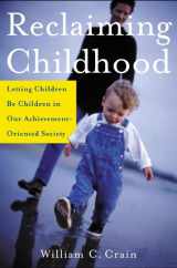 9780805071542-0805071547-Reclaiming Childhood: Letting Children Be Children in Our Achievement-Oriented Society