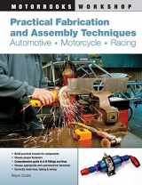 9780760338001-0760338000-Practical Fabrication and Assembly Techniques: Automotive, Motorcycle, Racing (Motorbooks Workshop)