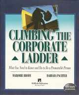 9781878542854-1878542850-Climbing the Corporate Ladder: What You Need to Know and Do to Be a Promotable Person (Self Study Sourcebook)