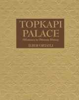 9781935295006-1935295004-Topkapi Palace: Milestones in Ottoman History