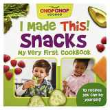 9781646386598-1646386590-ChopChop I Made This! Snacks Board Book - First Cookbook for Toddlers; Healthy, Easy Snacks for Young Children Learning About Cooking and Healthy Habits (Chopchop Family)