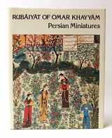 9780517282847-0517282844-Rubaiyat Of Omar Khayyam; and, Persian Miniatures