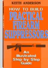 9780918751362-0918751365-How to Build Practical Firearm Suppressors