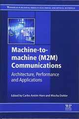 9781782421023-1782421025-Machine-to-machine (M2M) Communications: Architecture, Performance and Applications (Woodhead Publishing Series in Electronic and Optical Materials)