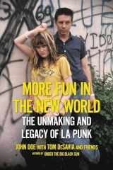 9780306922138-0306922134-More Fun in the New World: The Unmaking and Legacy of L.A. Punk