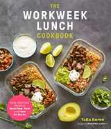 9781645675204-1645675203-The Workweek Lunch Cookbook: Easy, Delicious Meals to Meal Prep, Pack and Take On the Go