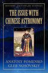 9781549788253-1549788256-The Issue with Chinese Astronomy (History: Fiction or Science?)
