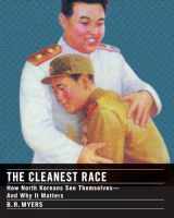 9781933633916-1933633913-The Cleanest Race: How North Koreans See Themselves and Why It Matters