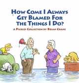 9781936097012-193609701X-How Come I Always Get Blamed for the Things I Do?: A Pickles Collection