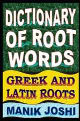 9781500911713-1500911712-Dictionary of Root Words: Greek and Latin Roots (English Word Power)