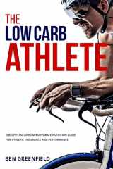 9781517371531-1517371538-The Low-Carb Athlete: The Official Low-Carbohydrate Nutrition Guide for Endurance and Performance