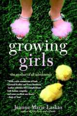 9780553381504-0553381504-Growing Girls: The Mother of All Adventures