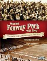 9781933599359-1933599359-Opening Fenway Park in Style: The 1912 Boston Red Sox