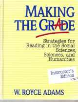 9780669281576-0669281573-Making the grade: Strategies for reading in the social sciences, sciences, and humanities