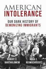 9781633884489-1633884481-American Intolerance: Our Dark History of Demonizing Immigrants