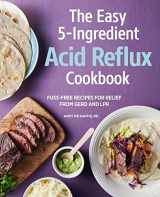 9781647395100-1647395100-The Easy 5-Ingredient Acid Reflux Cookbook: Fuss-free Recipes for Relief from GERD and LPR