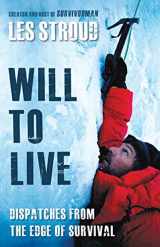 9781554686407-1554686407-Will To Live: Les Stroud Relives The Greatest Survival Stories Of