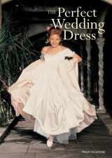 9781554071302-1554071305-The Perfect Wedding Dress