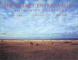 9780520064119-0520064119-The Great Central Valley: California's Heartland- A Photographic Project