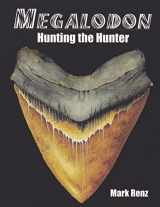 9781717536990-1717536999-Megalodon: Hunting the Hunter
