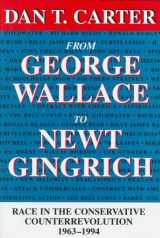 9780807121184-0807121185-From George Wallace to Newt Gingrich: Race in the Conservative Counterrevolution, 1963-1994 (WALTER LYNWOOD FLEMING LECTURES IN SOUTHERN HISTORY)
