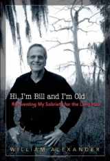9781592856633-1592856632-Hi I'm Bill and I'm Old: Reinventing My Sobriety for the Long Haul