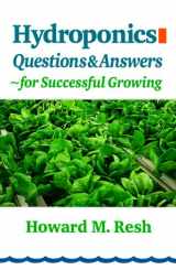 9780880072205-0880072202-Hydroponics: Questions & Answers for Successful Growing : Problem-Solving Conversations With Howard M. Resh