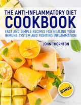9781791707552-1791707556-The Anti-Inflammatory Diet Cookbook: Fast and Simple Recipes for Healing Your Immune System and Fighting Inflammation