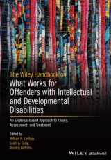 9781119316237-1119316235-The Wiley Handbook on What Works for Offenders with Intellectual and Developmental Disabilities: An Evidence-Based Approach to Theory, Assessment, and Treatment