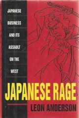 9780941423595-094142359X-Japanese Rage: Japanese Business and Its Assault on the West