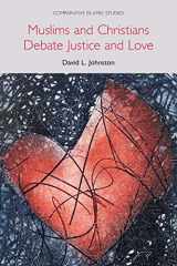 9781781799352-1781799350-Muslims and Christians Debate Justice and Love (Comparative Islamic Studies)