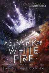 9781510742451-151074245X-A Spark of White Fire: Book One of the Celestial Trilogy (1)