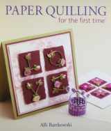 9781600595899-1600595898-Paper Quilling for the first time®