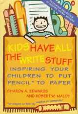 9780140159721-014015972X-Kids Have All the Write Stuff: Inspiring Your Children to Put Pencil to Paper