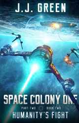 9781694343109-1694343103-Humanity's Fight (Space Colony One)