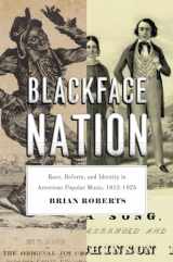 9780226451640-022645164X-Blackface Nation: Race, Reform, and Identity in American Popular Music, 1812-1925