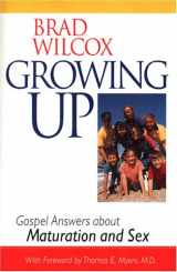 9781573458214-157345821X-Growing Up: Gospel Answers About Maturation and Sex
