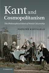 9781107654112-1107654114-Kant and Cosmopolitanism: The Philosophical Ideal Of World Citizenship