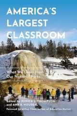 9780520340640-0520340647-America's Largest Classroom: What We Learn from Our National Parks