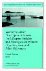9780787911683-0787911682-Women's Career Development Across the Lifespan: Insights and Strategies for Women, Organizations, and Adult Educators (J-B ACE Single Issue ... Adult & Continuing Education)