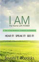 9780692538067-0692538062-"I AM" The Name with Power: 31 Days of Daily Meditations, Confessions and Revelations - HEAR IT! SPEAK IT! SEE IT!