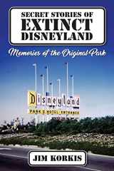 9781683902041-1683902041-Secret Stories of Extinct Disneyland: Memories of the Original Park
