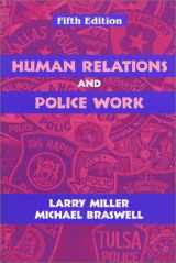 9781577662365-1577662369-Human Relations and Police Work, Fifth Edition