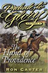 9781573457835-1573457833-The Hand of Providence (Prelude to Glory, Vol 4)